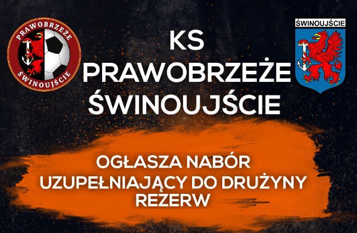 Nabór do drużyny rezerw Prawobrzeże Świnoujście.