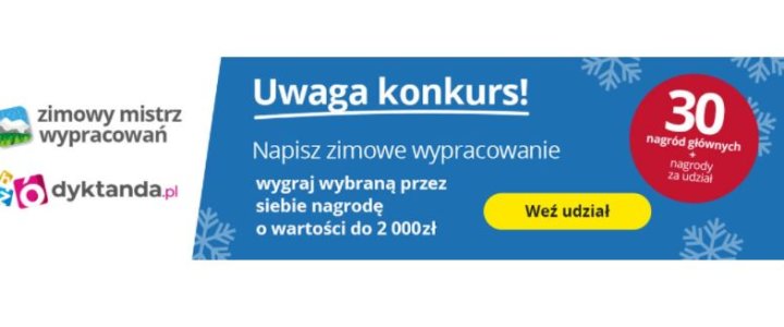 Startuje właśnie Zimowy Mistrz Wypracowań. Konkurs z nagrodami na Dyktanda.pl.