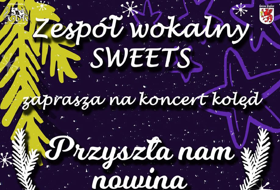 Gryfice. Zespół wokalny SWEETS zaprasza na koncert kolęd "Przyszła nam nowina".