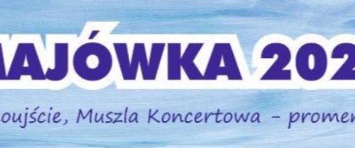 Świnoujście. ZAPRASZAMY NA MIEJSKĄ MAJÓWKĘ 2022. Program Majówki.