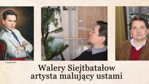 Woliński Park Narodowy organizuje wystawę malarską Walerego Siejtbatałowa, artysty malującego ustami.