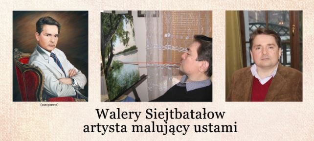 Woliński Park Narodowy organizuje wystawę malarską Walerego Siejtbatałowa, artysty malującego ustami.