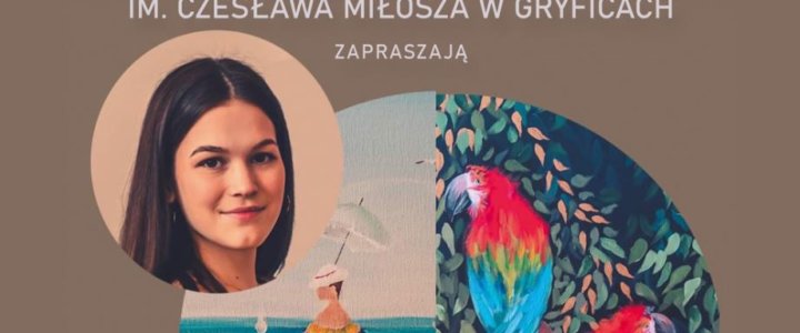 Gryficki Dom Kultury i Zespół Szkół im. Czesława Miłosza w Gryficach zapraszają na wystawę malarstwa Amelii Kozłowskiej.