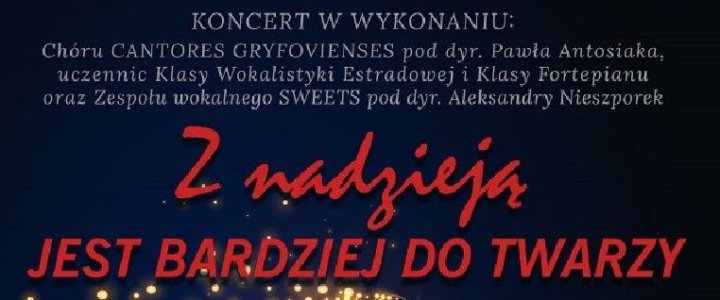 GRYFICKI DOM KULTURY zaprasza na koncert "Z nadzieją jest bardziej do twarzy"