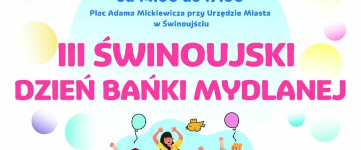 Świnoujście. W NIEDZIELĘ ZABAWA NIE TYLKO Z BAŃKAMI.