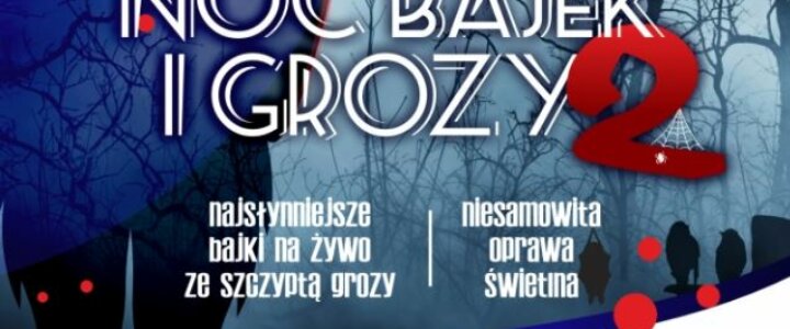 Gryfice. Noc Bajek i Grozy 2. Przed nami kolejna edycja fascynującego wydarzenia w Ogrodach Przelewice! 