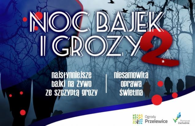 Gryfice. Noc Bajek i Grozy 2. Przed nami kolejna edycja fascynującego wydarzenia w Ogrodach Przelewice! 