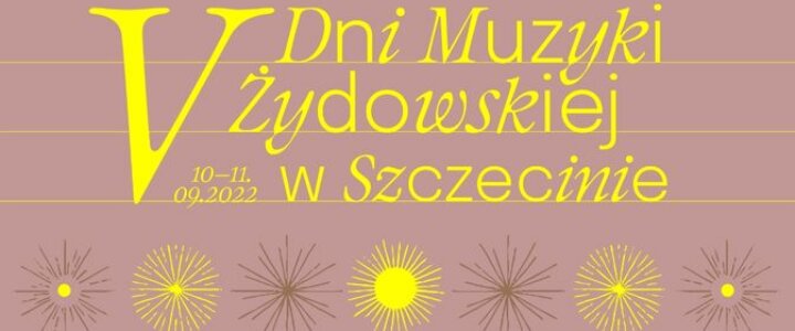 Muzeum Narodowe w Szczecinie. Dni Muzyki Żydowskiej w Szczecinie 2022.