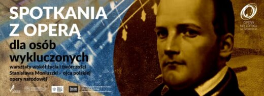 OPERA NA ZAMKU W SZCZECINIE DLA WYKLUCZONYCH: SPOTKANIA Z OPERĄ.