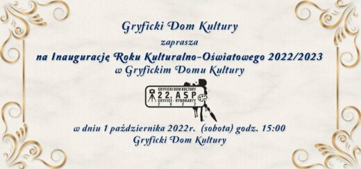 Gryficki Dom Kultury zaprasza na Inaugurację Roku Kulturalno-Oświatowego 2022/2023 w Gryfickim Domu Kultury.
