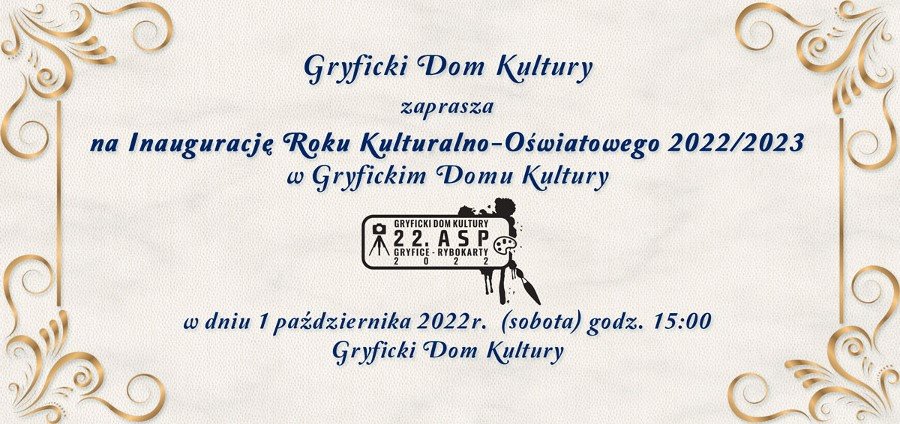 Gryficki Dom Kultury zaprasza na Inaugurację Roku Kulturalno-Oświatowego 2022/2023 w Gryfickim Domu Kultury.