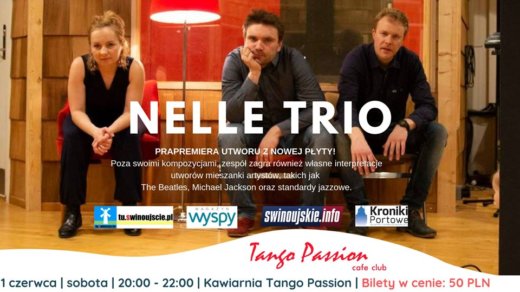 Świnoujście. Nelle Trio - koncert z zapowiedzią nowej płyty w Kawiarni Tango Passion Cafe Club.