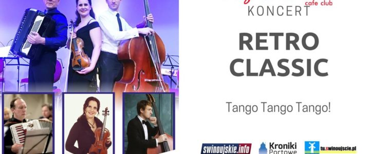 Świnoujście. Koncert - Retro Classic - Tango Tango Tango w Kawiarni Tango Passion Cafe Club.