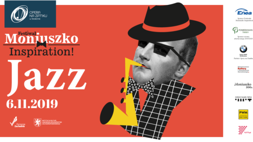 S. Moniuszko i... JAZZ - koncert w ramach Festiwalu Moniuszko Inspiration! w Operze na Zamku w Szczecinie.