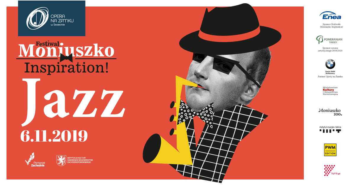S. Moniuszko i... JAZZ - koncert w ramach Festiwalu Moniuszko Inspiration! w Operze na Zamku w Szczecinie.