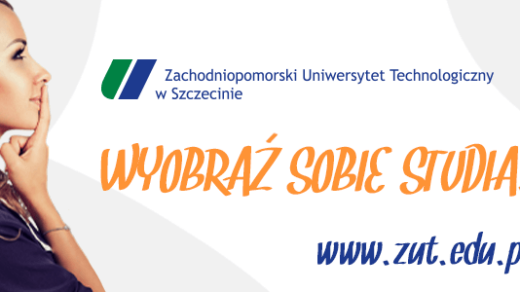 Wyobraź sobie studia. Zachodniopomorski Uniwersytet Technologiczny w Szczecinie startuje z rekrutacją.