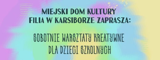 filiakarsibor22-1 Świnoujście. NOWA FORMUŁA SOBOTNICH WARSZTATÓW W FILII KARSIBÓR.