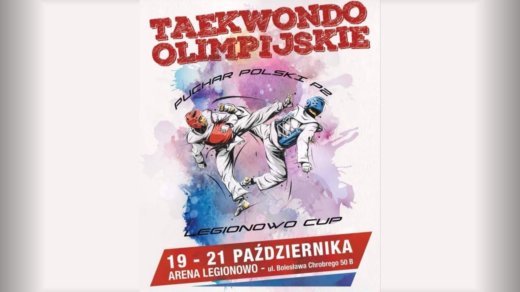 Puchar Polski w taekwondo olimpijskim – Legionowo Cup 2019