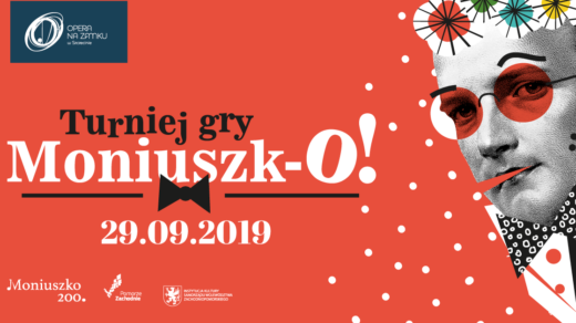 NABÓR DO TURNIEJU GRY DLA DZIECI Moniuszk-O! w Operze na Zamku w Szczecinie - wysokie nagrody!